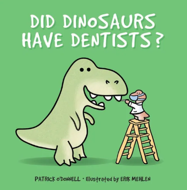 Did Dinosaurs Have Dentists (Ages 5-8)